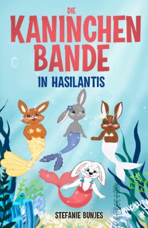 Die Kaninchenbande in Hasilantis