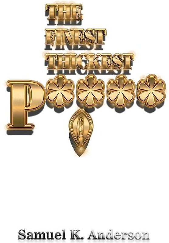 The FINEST THICKEST P****