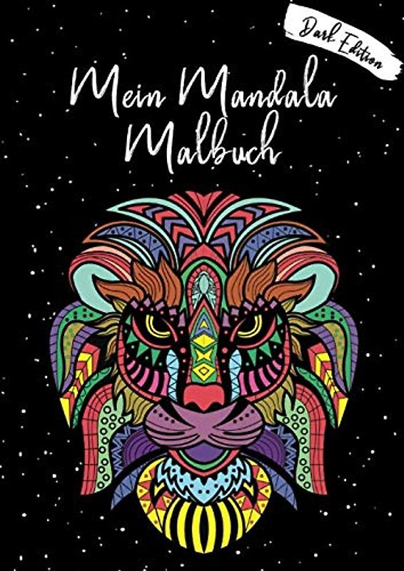 Mein Mandala Malbuch: Dark Edition von 50 tierisch tollen Tier-Mandalas für Kinder ab 8 Jahren: Motive mit schwarzem Hintergrund für bessere Kontraste und mehr Malspaß. (Dark Mandalas, Band 3)