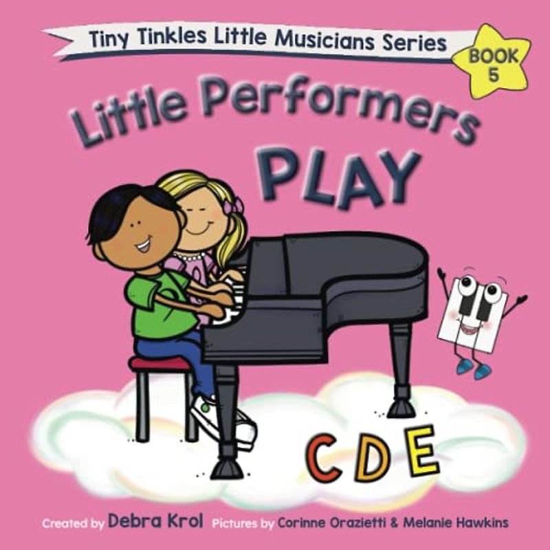 Little Performers Book 5 Play CDE (Tiny Tinkles Little Musicians Series)