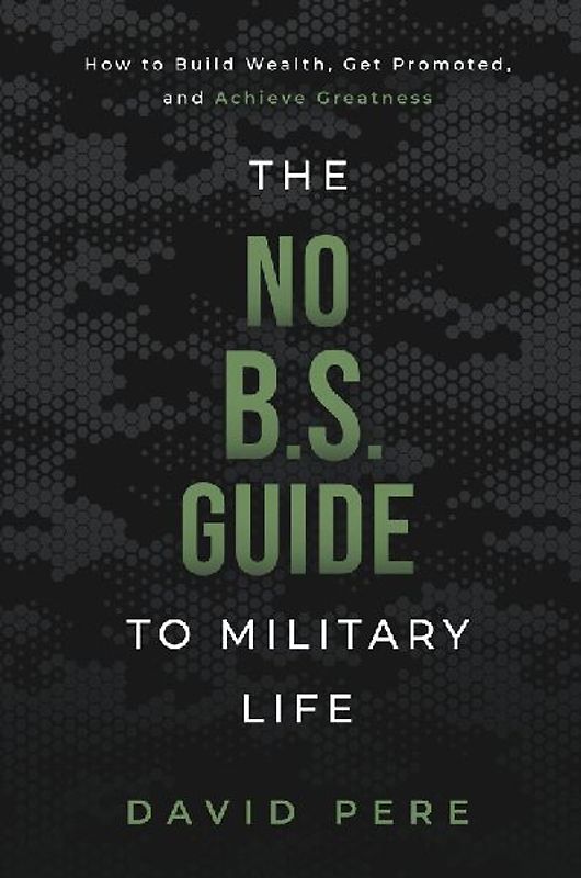 The No B.S. Guide to Military Life