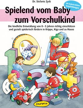 Spielend vom Baby zum Vorschulkind