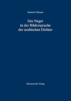 Der Neger in der Bildersprache der arabischen Dichter