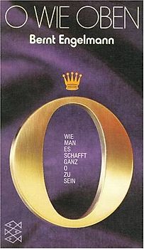 O wie oben. Wie man es schafft, ganz O zu sein.