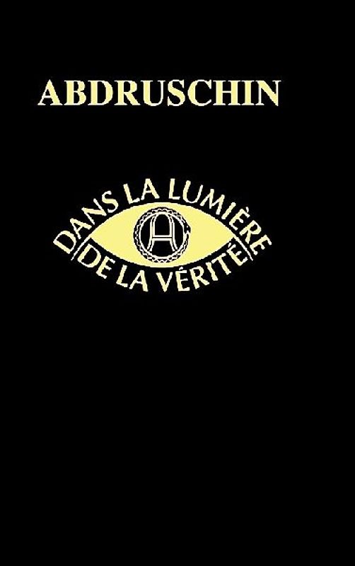 Dans la Lumière de la Vérité, Message du Graal de Abdruschin