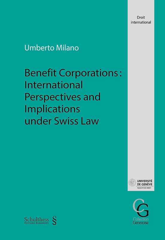 Benefit Corporations: International Perspectives and Implications under Swiss Law