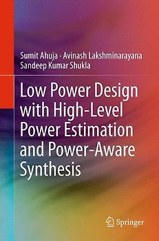 Low Power Design with High-Level Power Estimation and Power-Aware Synthesis