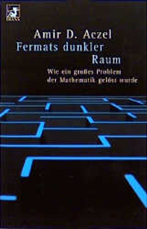 Fermats dunkler Raum. Wie ein grosses Problem der Mathematik gelöst wurde