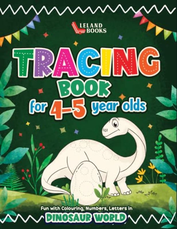 Tracing Book for 4-5 year olds: Fun with Colouring, Numbers, Letters in Dinosaur World
