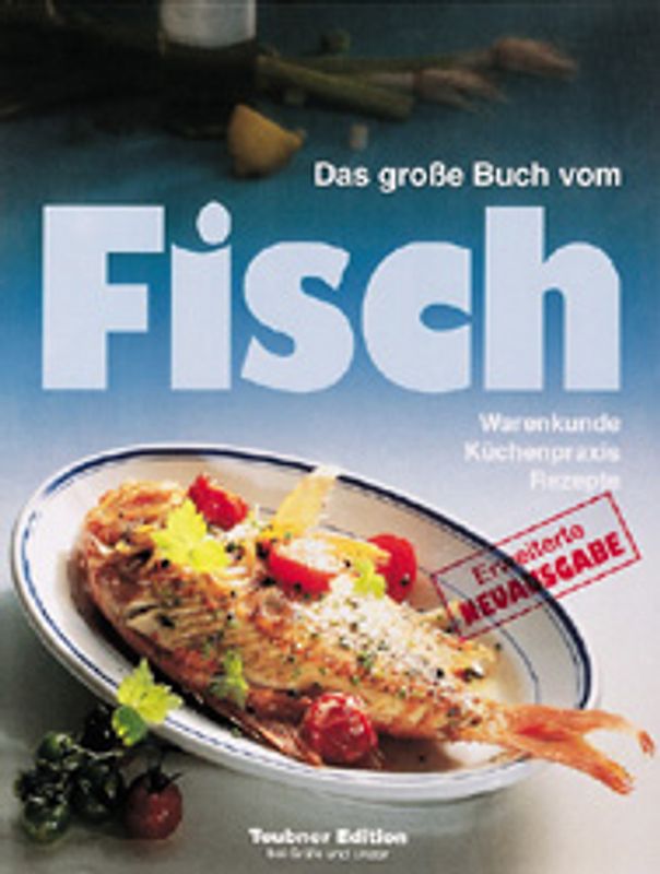 Das grosse Buch vom Fisch. Die perfekte Fischküche. Mit dem grossen farbigen Bildlexikon