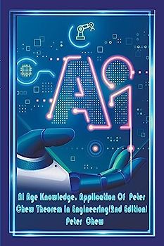 AI Age Knowledge. Application Of Peter Chew Theorem In Engineering(2nd Edition)