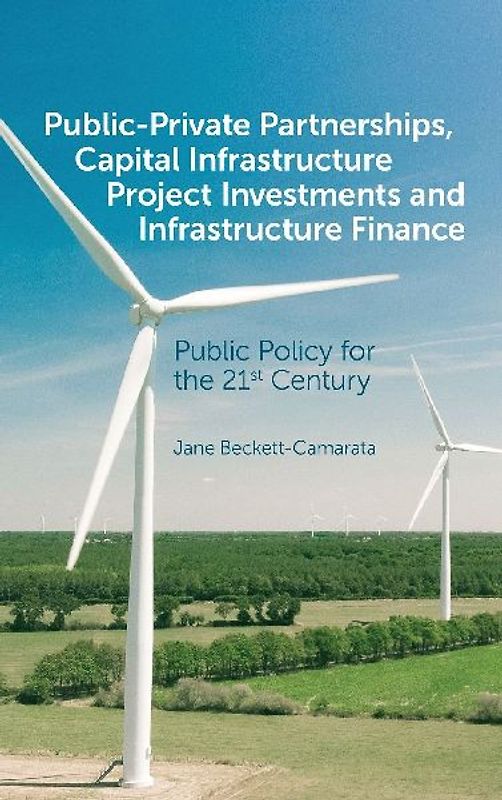 Public-Private Partnerships, Capital Infrastructure Project Investments and Infrastructure Finance