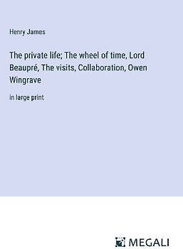 The private life; The wheel of time, Lord Beaupré, The visits, Collaboration, Owen Wingrave