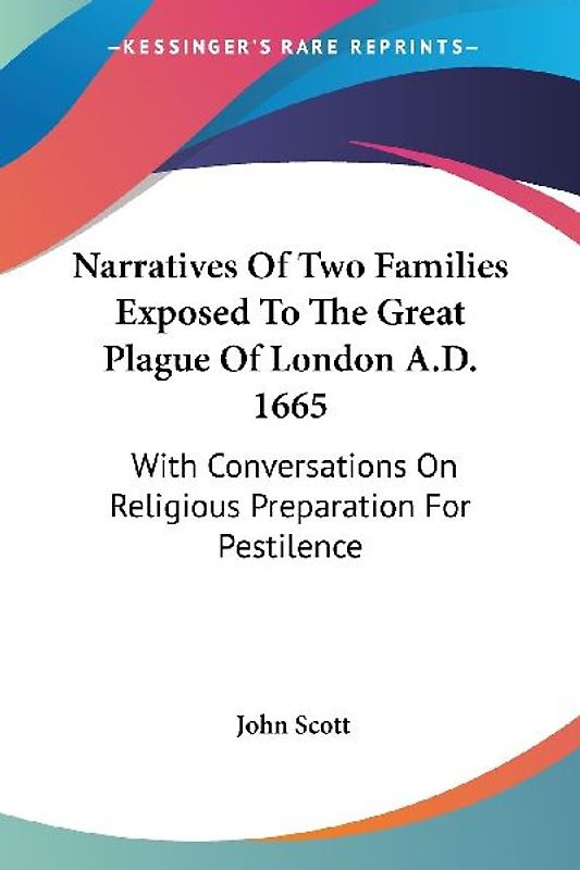 Narratives Of Two Families Exposed To The Great Plague Of London A.D. 1665