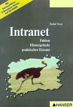 Intranet. Fakten - Hintergründe - praktischer Einsatz