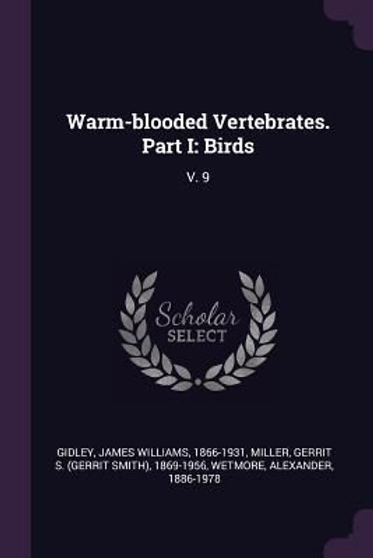 Warm-blooded Vertebrates. Part I