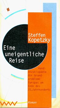 Eine uneigentliche Reise - Handenzyklopädie der Grundprobleme Europas am Ende des 20. Jahrhunderts