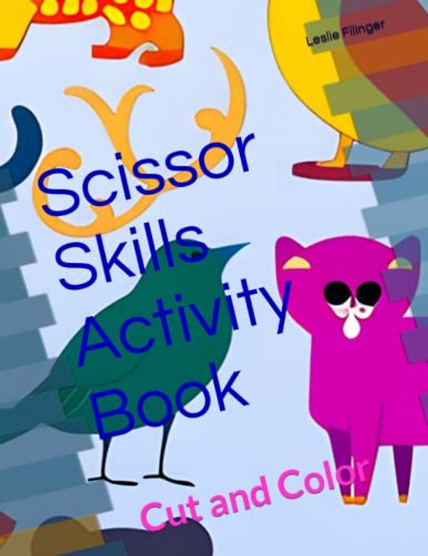 Scissor Skills Activity Book: Cut and Color