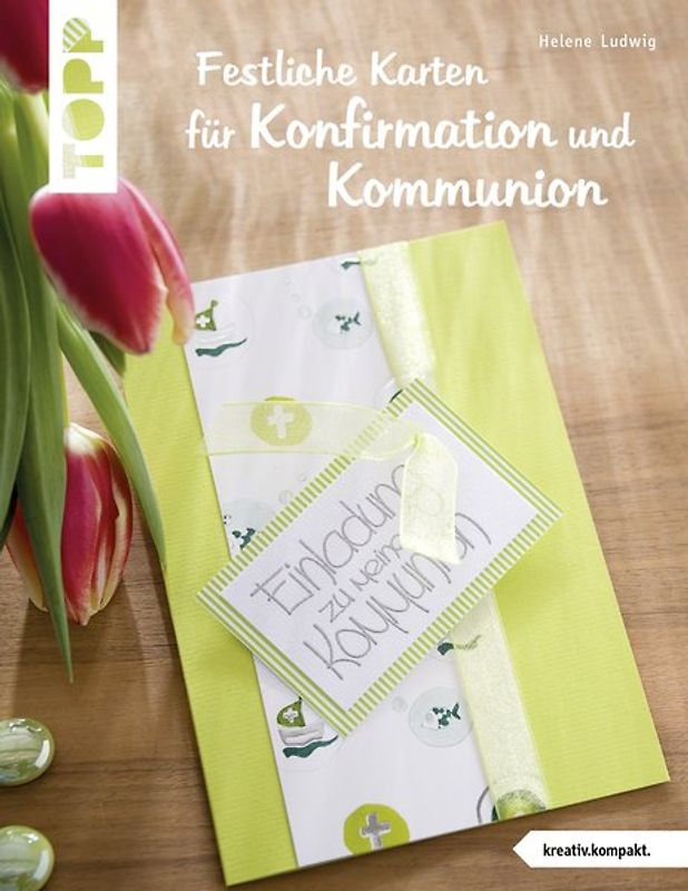 Festliche Karten für Konfirmation und Kommunion (kreativ.kompakt.)