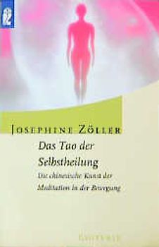 Das Tao der Selbstheilung. Die Chinesische Kunst der Meditation in der Bewegung