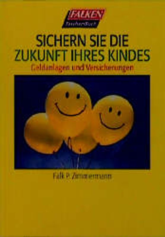 Sichern Sie die Zukunft Ihres Kindes. Geldanlagen und Versicherungen