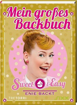 Sweet & Easy - Enie backt