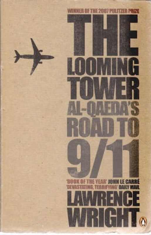 The Looming Tower: Al Qaeda's Road to 9/11 - Wright, Lawrence
