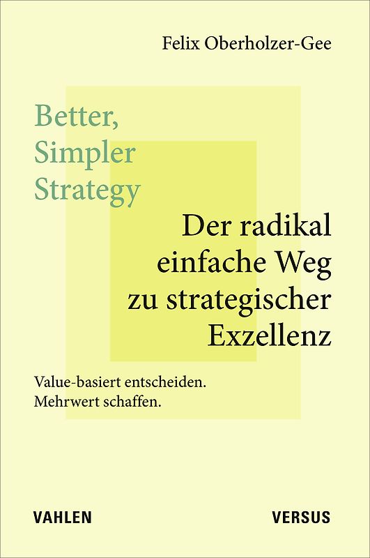 Better, Simpler Strategy – Der radikal einfache Weg zu strategischer Exzellenz