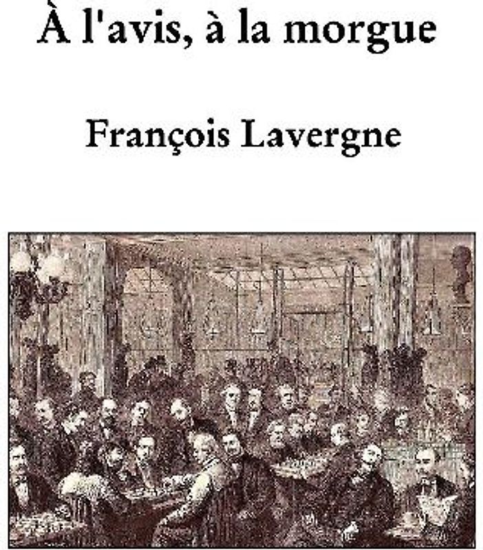 À l'avis, à la morgue