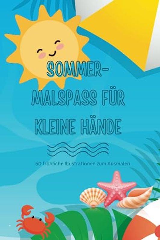 Sommer-Malspaß für kleine Hände: 50 fröhliche Illustrationen zum Ausmalen im handlichen A5-Format! (Lonoco Premium Deutschland)