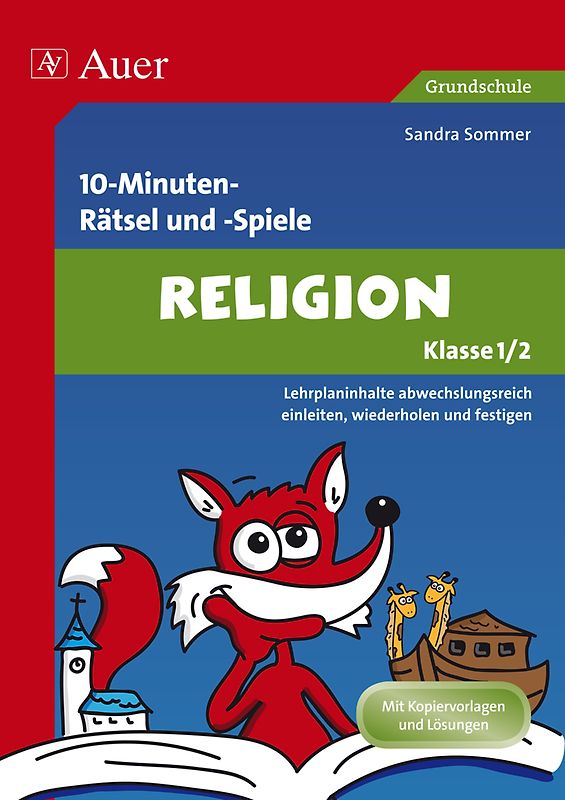 Spielerischer Lernspaß Religion 1./2. Klasse. Lehrplaninhalte abwechslungsreich einleiten, wiederholen und festigen