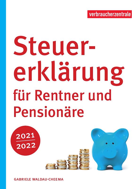 Steuererklärung für Rentner und Pensionäre 2021/2022