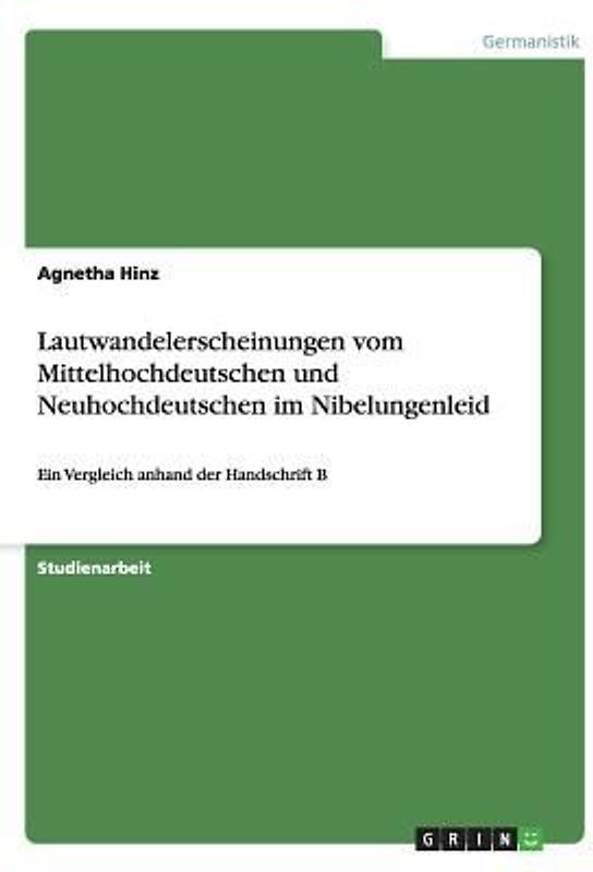 Lautwandelerscheinungen vom Mittelhochdeutschen und Neuhochdeutschen im Nibelungenleid