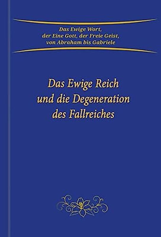 Das Ewige Reich und die Degeneration des Fallreiches