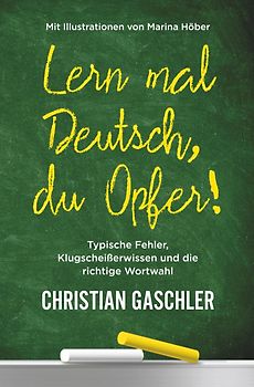 Lern mal Deutsch, Du Opfer!