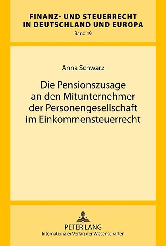 Die Pensionszusage an den Mitunternehmer der Personengesellschaft im Einkommensteuerrecht