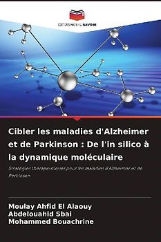 Cibler les maladies d'Alzheimer et de Parkinson : De l'in silico à la dynamique moléculaire