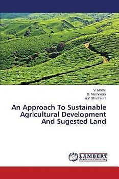 An Approach To Sustainable Agricultural Development And Sugested Land