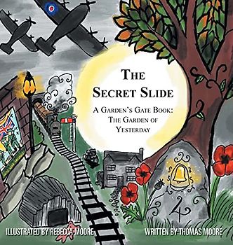 The Secret Slide: A Garden's Gate Book: The Garden of Yesterday