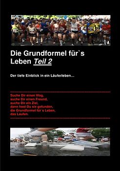 Die Grundformel für`s Leben -- Teil 2