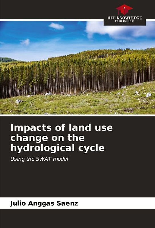 Impacts of land use change on the hydrological cycle