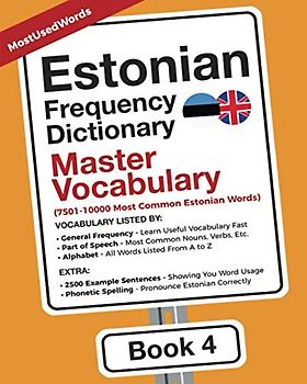 Estonian Frequency Dictionary - Master Vocabulary: 7501-10000 Most Common Estonian Words (Learn Estonian With The Estonian Frequency Dictionaries, Band 4)
