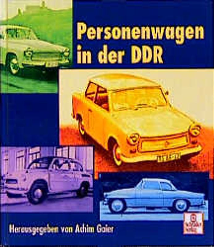 Personenwagen in der DDR. Band 1