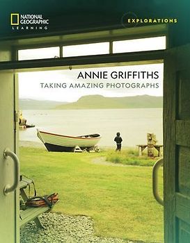 Annie Griffiths: Taking Amazing Photographs