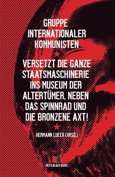 Versetzt die ganze Staatsmaschinerie ins Museum der Altertümer, neben das Spinnrad und die bronzene Axt!