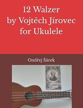 12 Walzer by Vojtech Jirovec for Ukulele