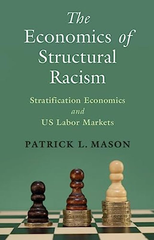 The Economics of Structural Racism