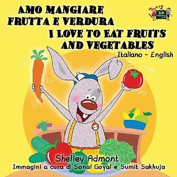 Amo mangiare frutta e verdura I Love to Eat Fruits and Vegetables