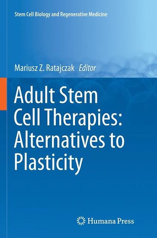 Adult Stem Cell Therapies: Alternatives to Plasticity