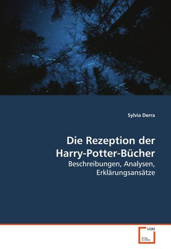 Die Rezeption der Harry-Potter-Bücher: Beschreibungen, Analysen, Erklärungsansätze - Derra, Sylvia